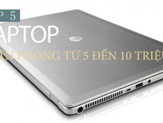 Top 5 Mẫu Laptop Văn Phòng Từ 5 - 10 Triệu Tốt Nhất Hiện Nay